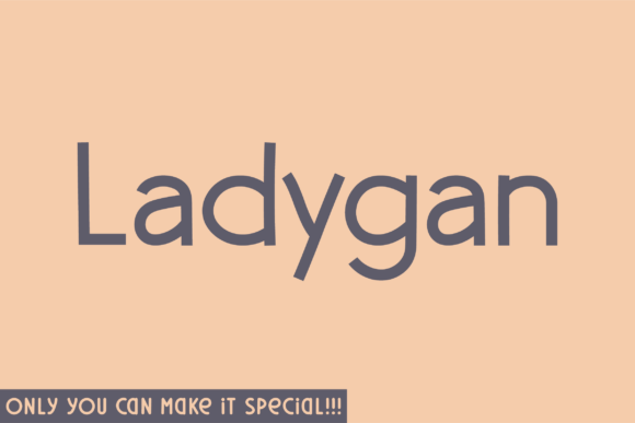 Ladygan: The Natural Sans Serif Font for Clear Campaigns