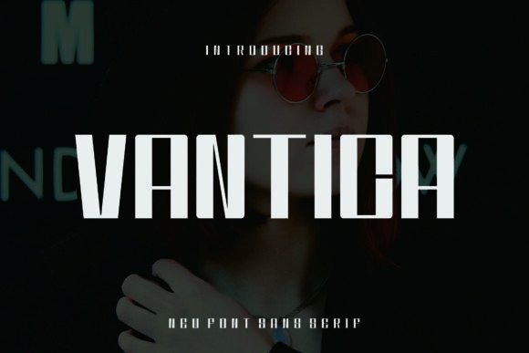 Vantica: A Stylish Sans Serif Typeface for Modern Brands