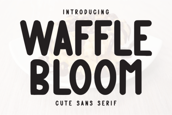 Waffle Bloom: A Sweet Sans Serif Typeface